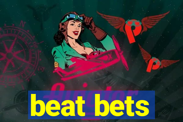 beat bets